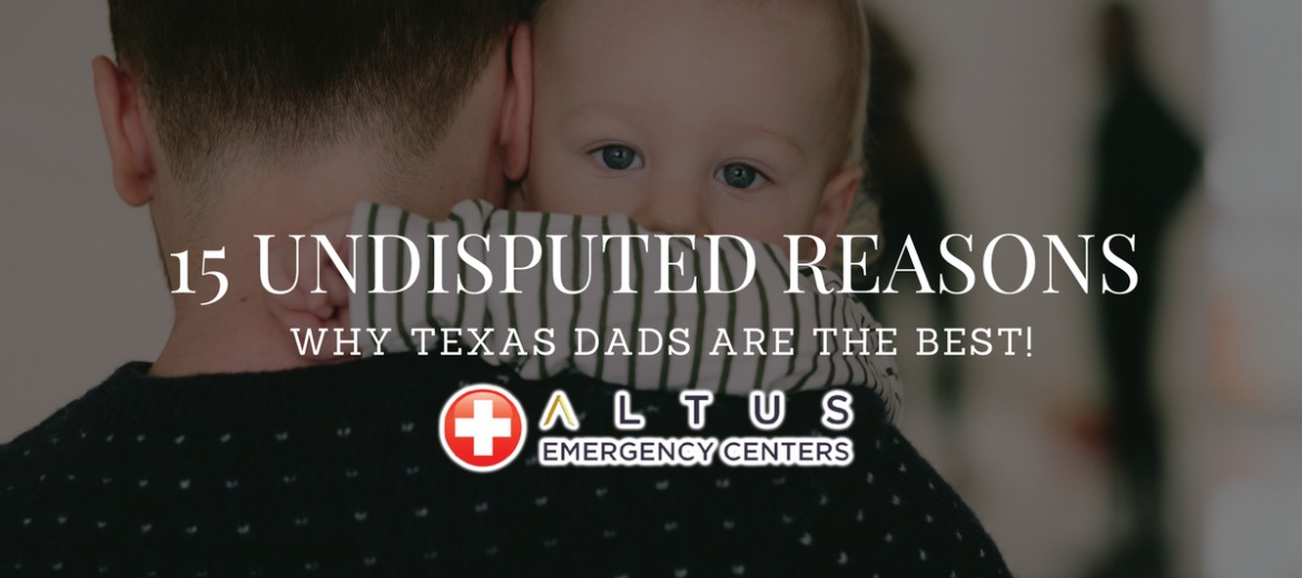 15-Reasons-Why-Texas-Dads-are-the-best-altus-emergency-centers